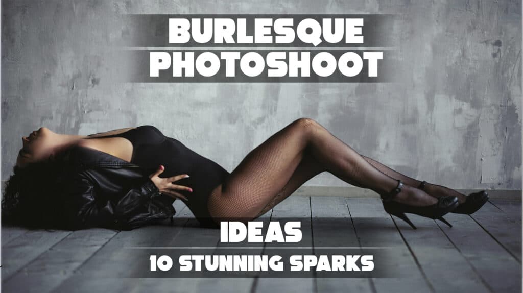 Burlesque Photoshoot Ideas