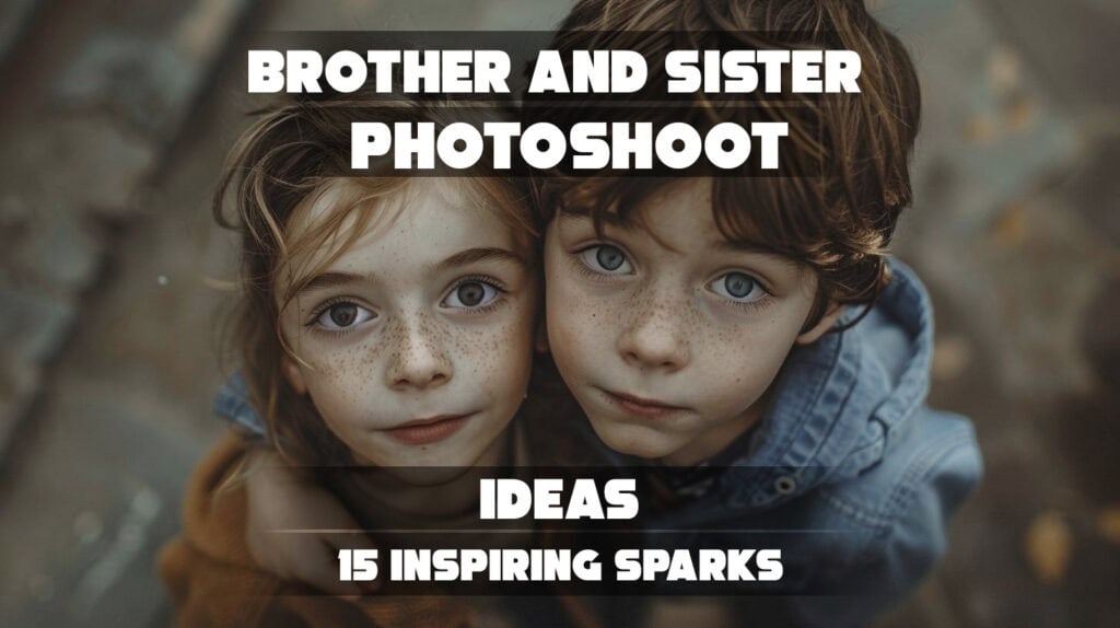 Brother and Sister Photoshoot Ideas