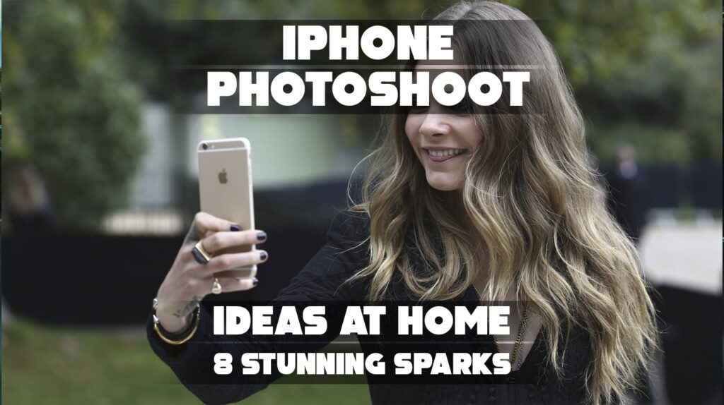 iPhone Photoshoot Ideas at Home